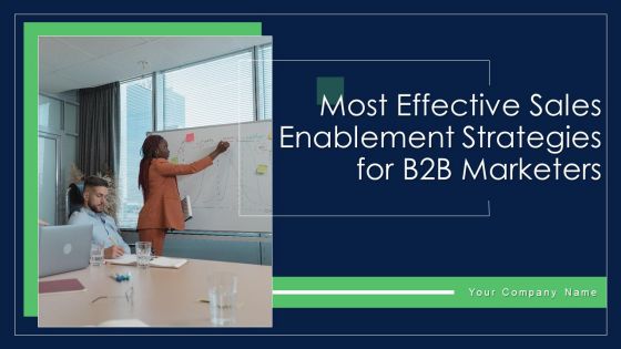 Most Effective Sales Enablement Strategies For B2B Marketers Ppt PowerPoint Presentation Complete Deck With Slides