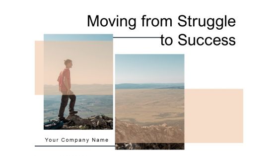 Moving From Struggle To Success Employee Ppt PowerPoint Presentation Complete Deck