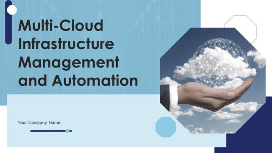 Multi Cloud Infrastructure Management And Automation Ppt PowerPoint Presentation Complete Deck With Slides