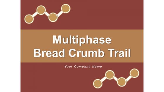 Multiphase Bread Crumb Trail Cross Marks Timeline Ppt PowerPoint Presentation Complete Deck