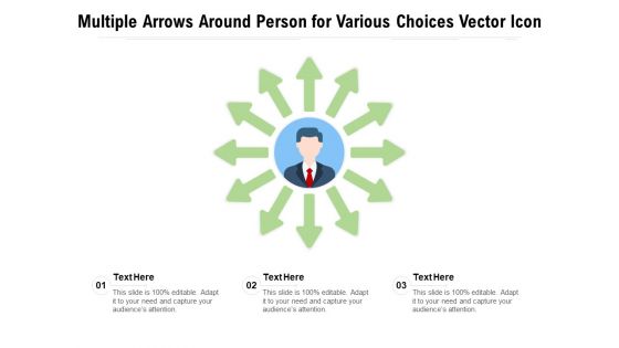 Multiple Arrows Around Person For Various Choices Vector Icon Ppt PowerPoint Presentation File Gridlines PDF
