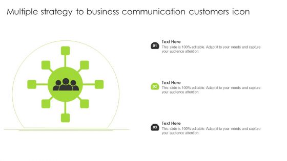 Multiple Strategy To Business Communication Customers Icon Sample PDF