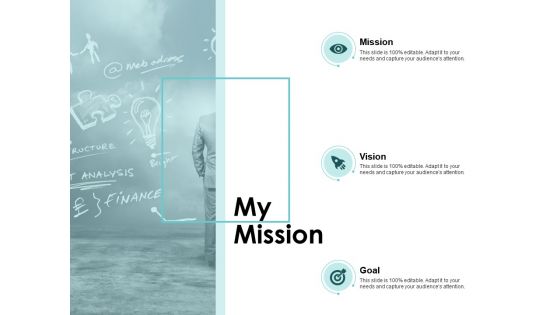 My Mission Goals Vision Ppt PowerPoint Presentation Infographics Slides My Mission Goals Vision Ppt PowerPoint Presentation Infographics Slides