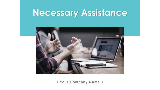 Necessary Assistance Online Marketing Customer Needed Business Support Ppt PowerPoint Presentation Complete Deck