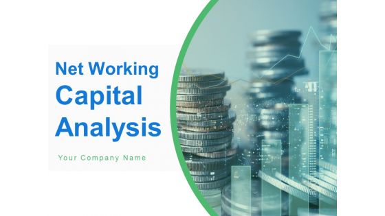 Net Working Capital Analysis Ppt PowerPoint Presentation Complete Deck With Slides