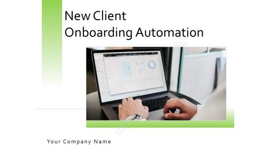 New Client Onboarding Automation Ppt PowerPoint Presentation Complete Deck With Slides