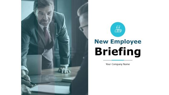 New Employee Briefing Ppt PowerPoint Presentation Complete Deck With Slides