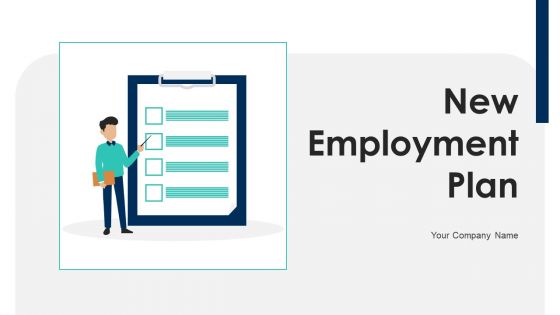 New Employment Plan Ppt PowerPoint Presentation Complete Deck With Slides New Employment Plan Ppt PowerPoint Presentation Complete Deck With Slides