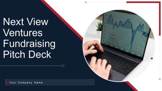 Next View Ventures Fundraising Pitch Deck Ppt PowerPoint Presentation Complete Deck With Slides