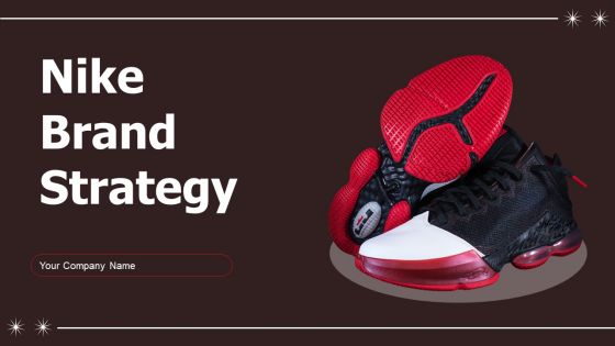 Nike Brand Strategy Ppt PowerPoint Presentation Complete Deck With Slides