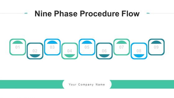 Nine Phase Procedure Flow Prototyping Ppt PowerPoint Presentation Complete Deck With Slides
