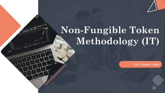 Non Fungible Token Methodology IT Ppt PowerPoint Presentation Complete Deck With Slides Non Fungible Token Methodology IT Ppt PowerPoint Presentation Complete Deck With Slides