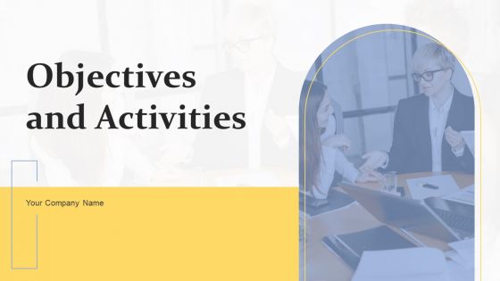 Objectives And Activities Ppt PowerPoint Presentation Complete Deck With Slides