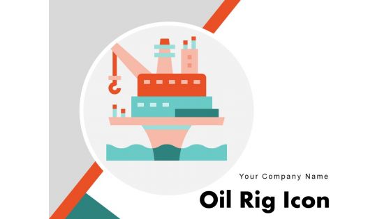 Oil Rig Icon Construction Natural Ppt PowerPoint Presentation Complete Deck