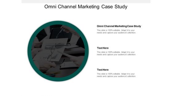 Omni Channel Marketing Case Study Ppt PowerPoint Presentation Graphics Cpb