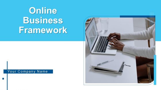 Online Business Framework Ppt PowerPoint Presentation Complete Deck With Slides