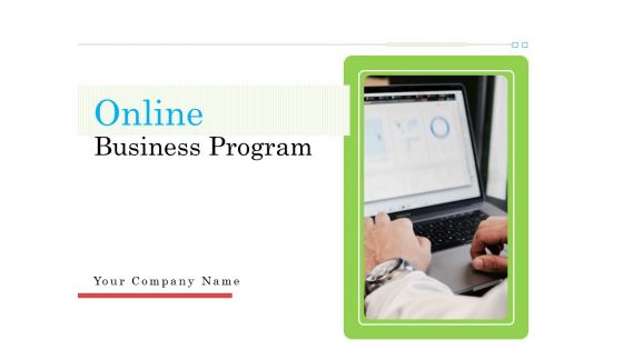 Online Business Program Ppt PowerPoint Presentation Complete Deck With Slides