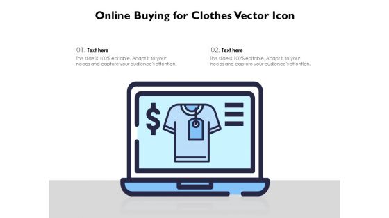 Online Buying For Clothes Vector Icon Ppt PowerPoint Presentation Styles Files PDF