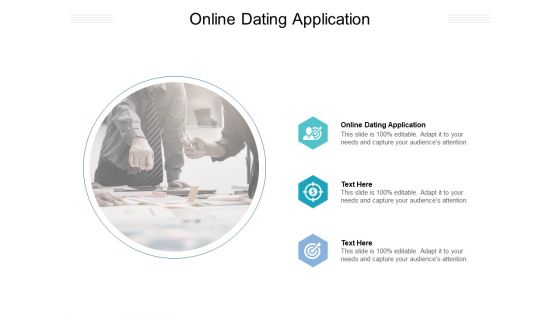 Online Dating Application Ppt PowerPoint Presentation Slides Topics Cpb Pdf