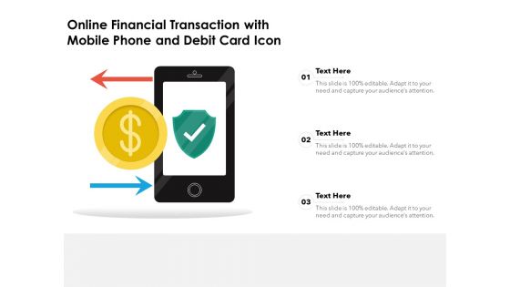 Online Financial Transaction With Mobile Phone And Debit Card Icon Ppt PowerPoint Presentation File Samples PDF
