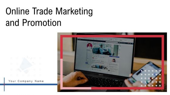 Online Trade Marketing And Promotion Ppt PowerPoint Presentation Complete Deck With Slides