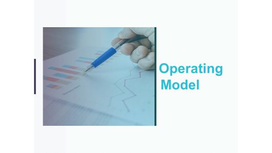 Operating Model Ppt PowerPoint Presentation Infographic Template Slides