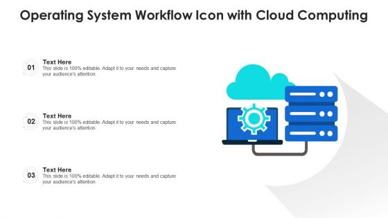 Operating System Workflow Icon With Cloud Computing Ppt PowerPoint Presentation Icon Example PDF