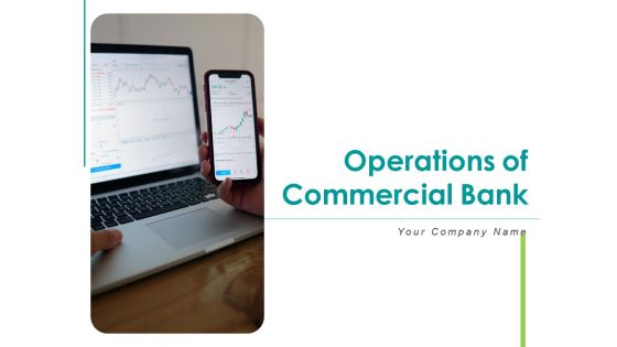 Operations Of Commercial Bank Ppt PowerPoint Presentation Complete Deck With Slides