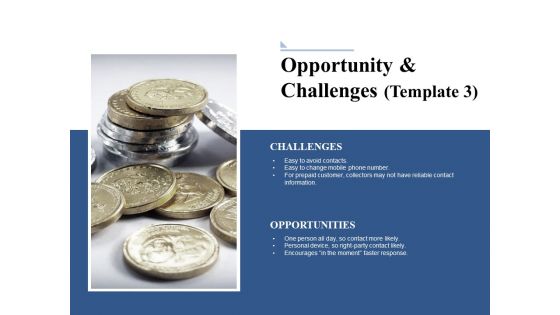Opportunity And Challenges 3 Ppt PowerPoint Presentation Gallery Designs Download