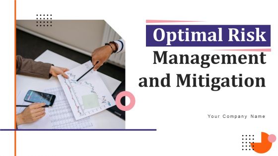Optimal Risk Management And Mitigation Ppt PowerPoint Presentation Complete Deck With Slides