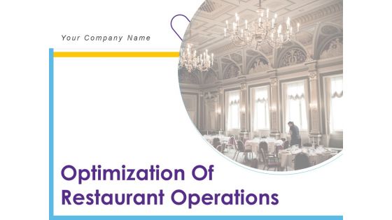 Optimization Of Restaurant Operations Ppt PowerPoint Presentation Complete Deck With Slides Optimization Of Restaurant Operations Ppt PowerPoint Presentation Complete Deck With Slides