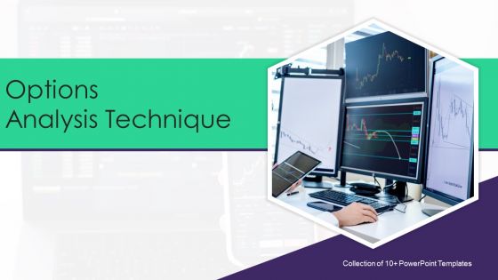 Options Analysis Technique Ppt PowerPoint Presentation Complete Deck With Slides