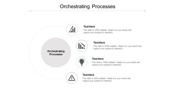 Orchestrating Processes Ppt PowerPoint Presentation Ideas Graphics Template Cpb