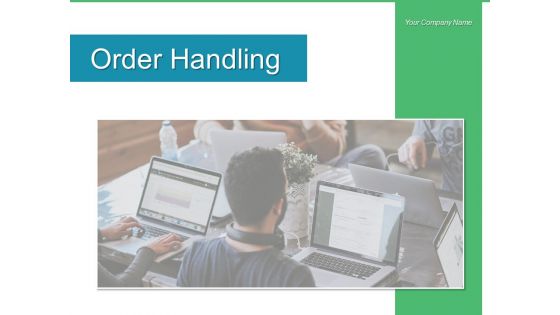 Order Handling Sales Process Ppt PowerPoint Presentation Complete Deck