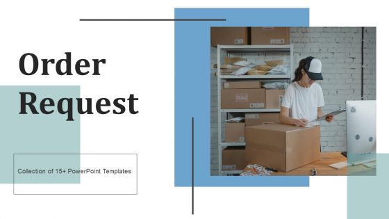 Order Request Ppt PowerPoint Presentation Complete Deck With Slides