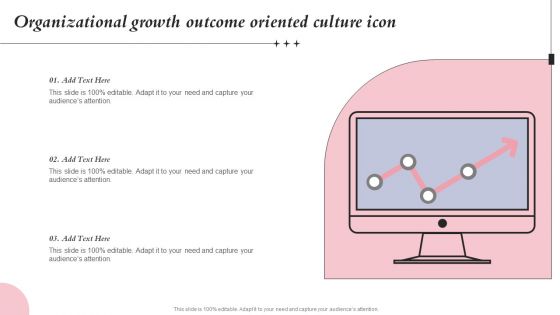 Organizational Growth Outcome Oriented Culture Icon Ppt Pictures Graphics Tutorials PDF