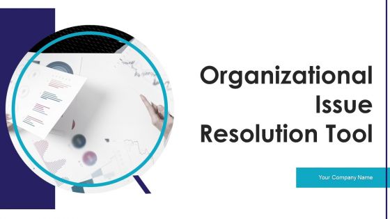 Organizational Issue Resolution Tool Ppt PowerPoint Presentation Complete Deck With Slides