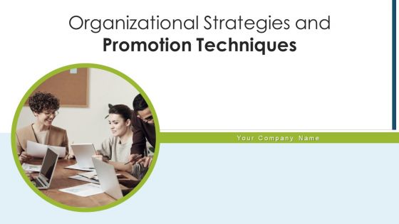 Organizational Strategies And Promotion Techniques Ppt PowerPoint Presentation Complete Deck With Slides