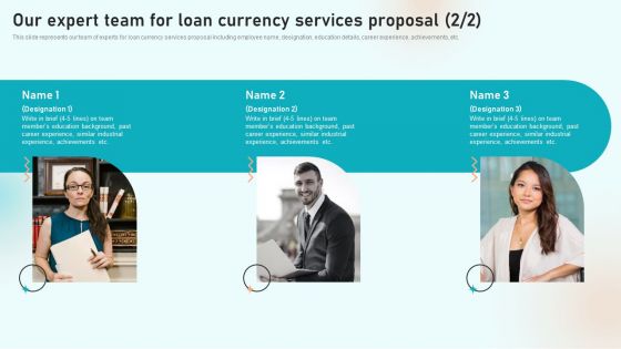 Our Expert Team For Loan Currency Services Proposal Ppt Layout PDF