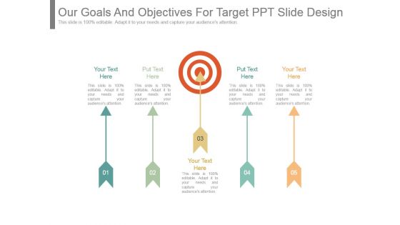 Our Goals And Objectives For Target Ppt Slide Design