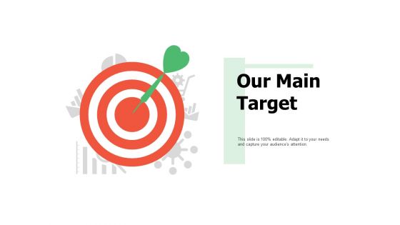 Our Main Target Success Ppt PowerPoint Presentation Infographic Template Objects