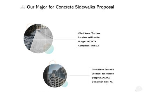 Our Major For Concrete Sidewalks Proposal Ppt PowerPoint Presentation Professional Slide Portrait