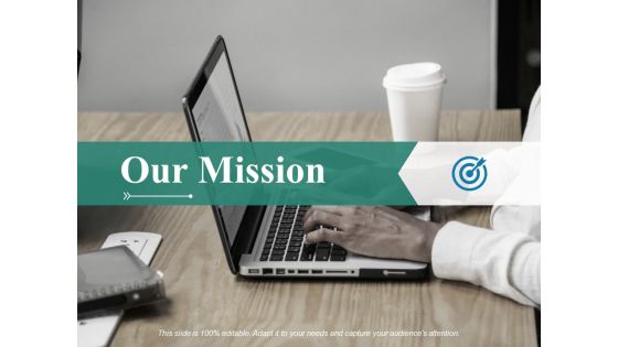 Our Mission Ppt PowerPoint Presentation Infographic Template Templates