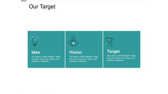 Our Target And Idea Ppt PowerPoint Presentation Ideas Pictures Our Target And Idea Ppt PowerPoint Presentation Ideas Pictures