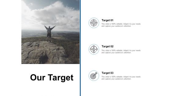 Our Target Ppt PowerPoint Presentation Inspiration Background Image Our Target Ppt PowerPoint Presentation Inspiration Background Image