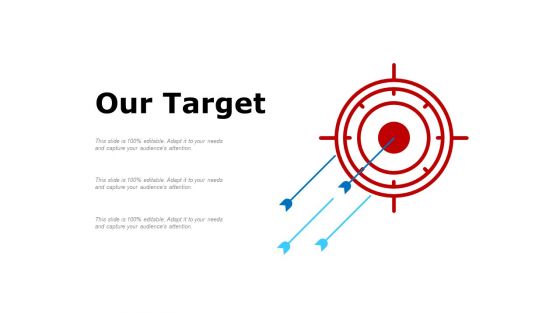 Our Target Ppt PowerPoint Presentation Outline Slide Our Target Ppt PowerPoint Presentation Outline Slide
