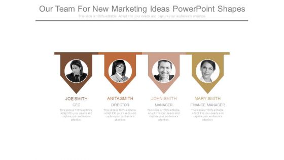 Our Team For New Marketing Ideas Powerpoint Shapes