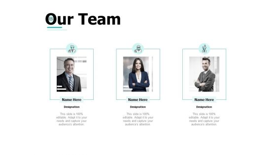 Our Team Ppt PowerPoint Presentation Ideas Designs Our Team Ppt PowerPoint Presentation Ideas Designs