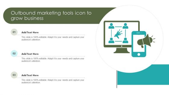 Outbound Marketing Tools Icon To Grow Business Ppt Slides PDF