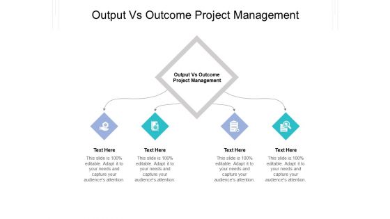 output vs outcome project management ppt powerpoint presentation infographic template maker cpb pdf